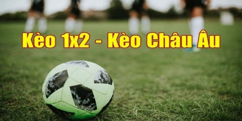 Kèo châu Âu luôn là sự lựa chọn hàng đầu của nhiều người dùng